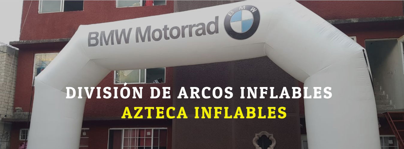 AZTECA INFLABLES - DIVISIÓN DE ARCOS INFLABLES